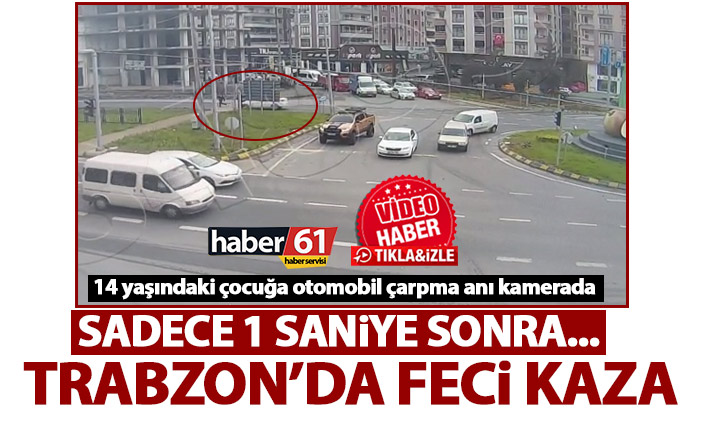 Trabzon’da 14 yaşındaki çocuğa otomobil çarptı! O anlar kamerada