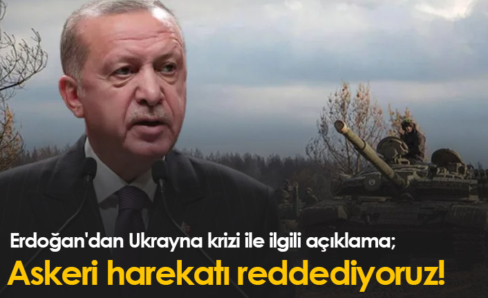 Erdoğan'dan Ukrayna krizi ile ilgili açıklama