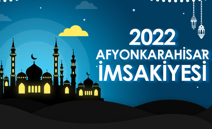 2022 Afyonkarahisar İmsakiyesi – Afyonkarahisar İftar ve Sahur Saatleri