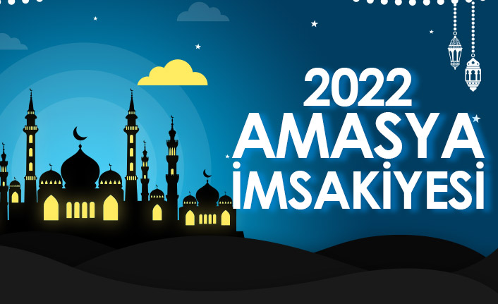 2022 Amasya İmsakiyesi – Amasya İftar ve Sahur Saatleri