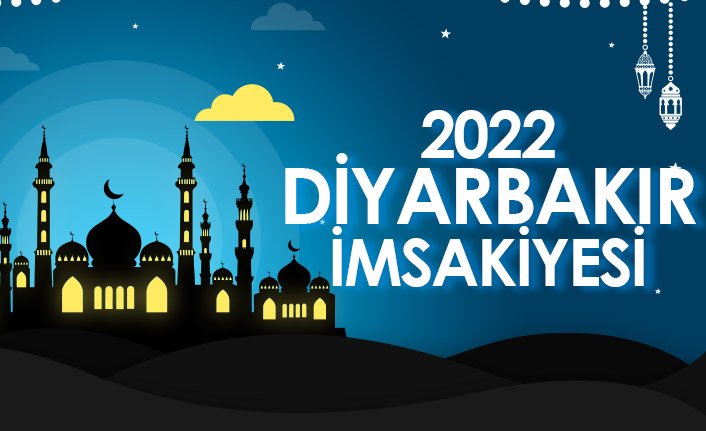 2022 Diyarbakır İmsakiyesi – Diyarbakır İftar ve Sahur Saatleri