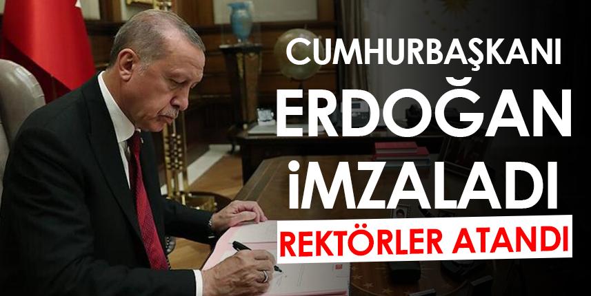 Cumhurbaşkanı Erdoğan imzaladı rektörler atandı