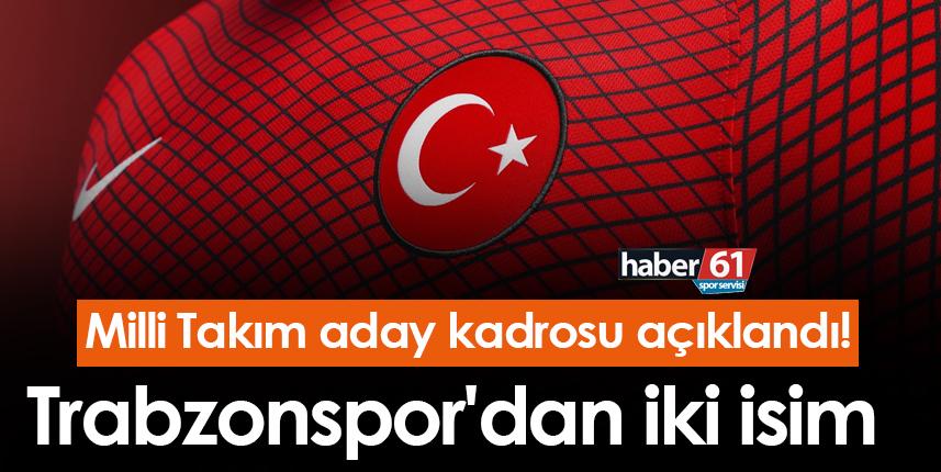 Milli Takım aday kadrosu açıklandı! Trabzonspor'dan iki isim!