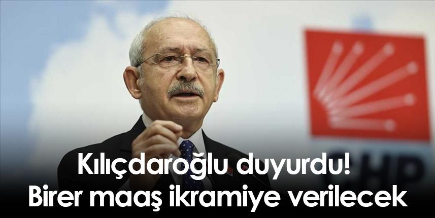 Kılıçdaroğlu: Birer maaş ikramiye verilecek!