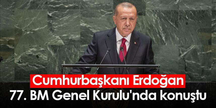 Cumhurbaşkanı Erdoğan, 77. BM Genel Kurulu'nda konuştu