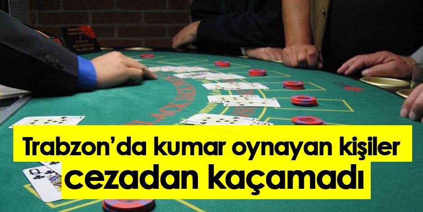 Trabzon'da kumar oynayan 3 kişiye toplam 5 bin 457 lira ceza!