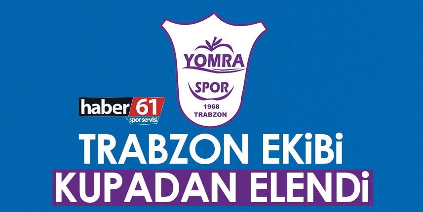 Trabzon ekibi kupadan elendi!