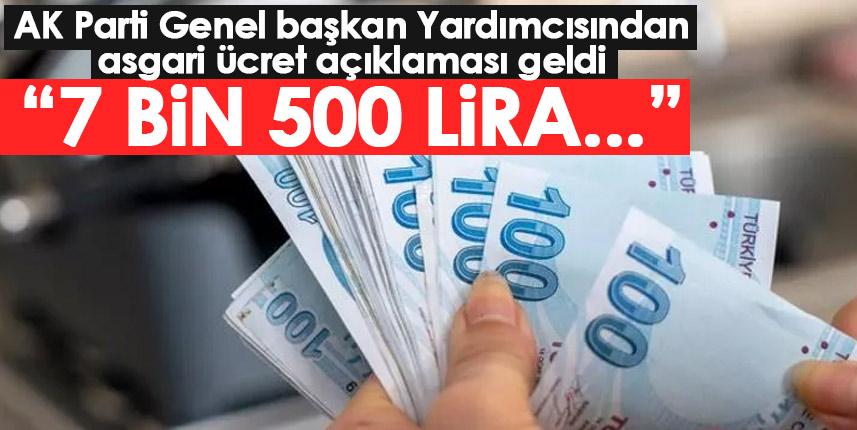AK Parti genel başkan yardımcısından asgari ücret açıklaması: 7 bin 500 Lira...