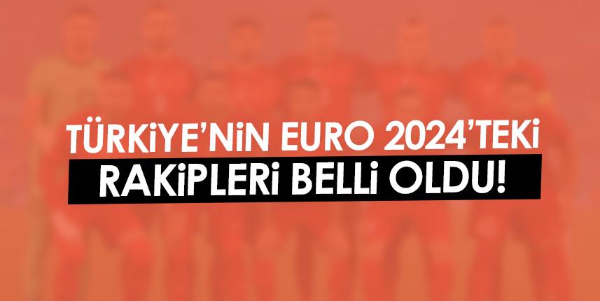 Türkiye'nin EURO 2024'teki rakipleri belli oldu!