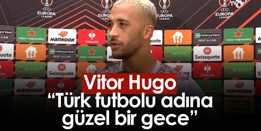 Vitor Hugo: Türk futbolu adına güzel bir gece