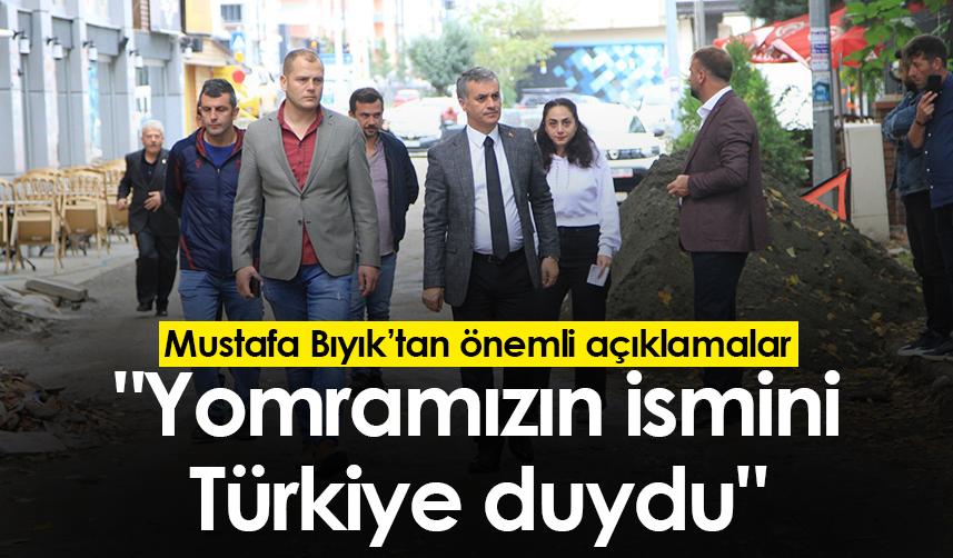 Mustafa Bıyık: "Yomramızın ismini Türkiye duydu"