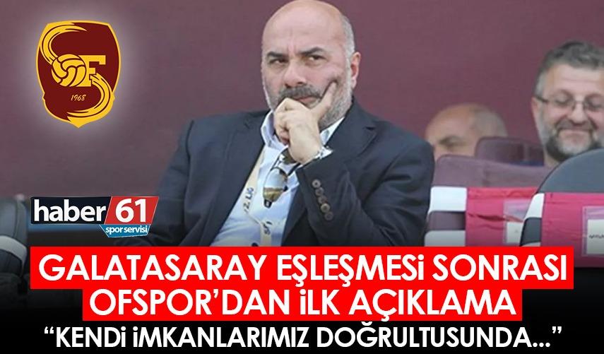 Galatasaray eşleşmesi sonrasında Ofspor’dan ilk açıklama