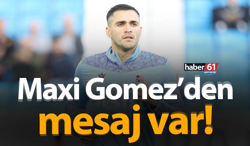 Maxi Gomez'den mesaj var!