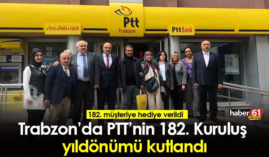Trabzon'da PTT'nin 182. Kuruluş yıldönümü kutlandı! 