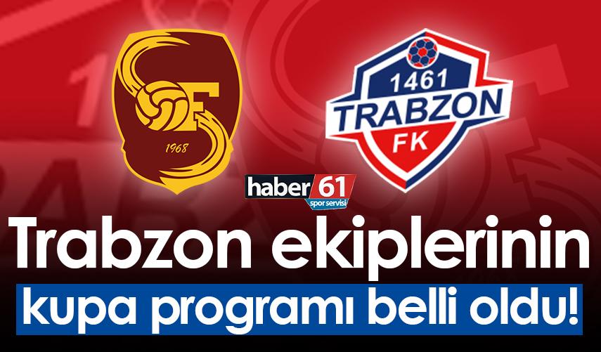 Trabzon ekiplerinin kupa programı belli oldu!