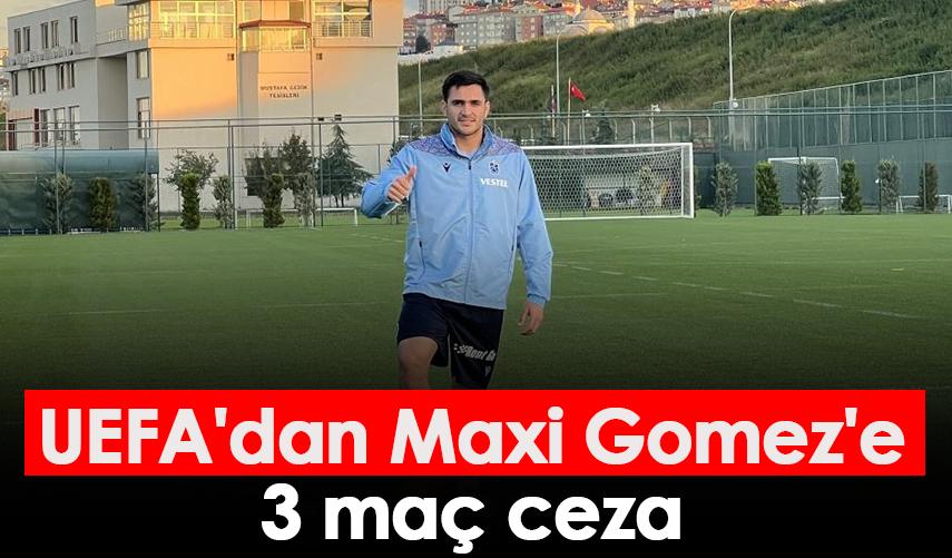 UEFA'dan Maxi Gomez'e 3 maç ceza