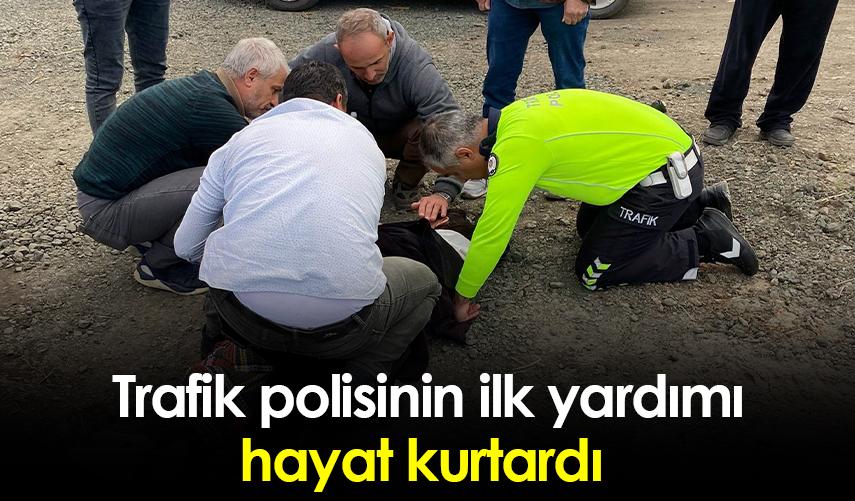 Samsun'da trafik polisinin ilk yardımı hayat kurtardı