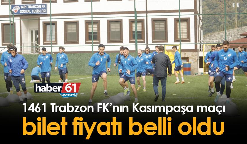 1461 Trabzon FK’nın Kasımpaşa maçı bilet fiyatı belli oldu