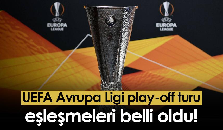 UEFA Avrupa Ligi play-off turu eşleşmeleri belli oldu!