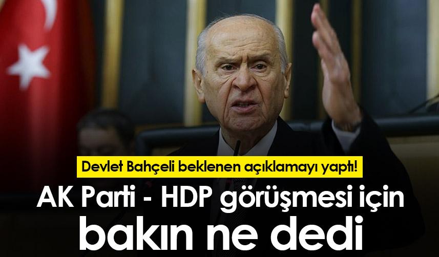 MHP lideri Bahçeli'den AK Parti-HDP görüşmesi açıklaması! "Çözümün nasıl olduğuna bakıyoruz"