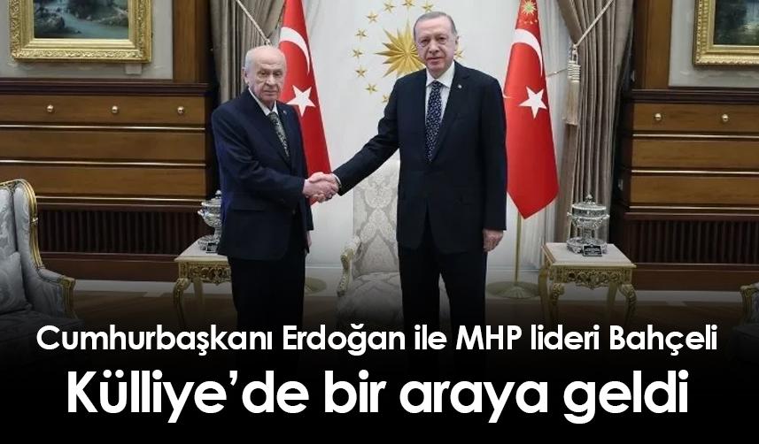 Cumhurbaşkanı Erdoğan ile Bahçeli Külliye'de bir araya geldi