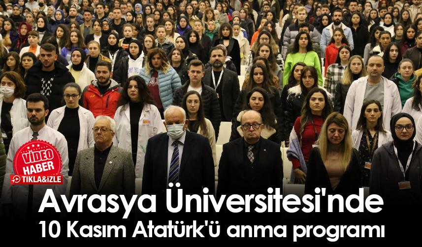 Avrasya Üniversitesi'nde 10 Kasım Atatürk'ü anma programı