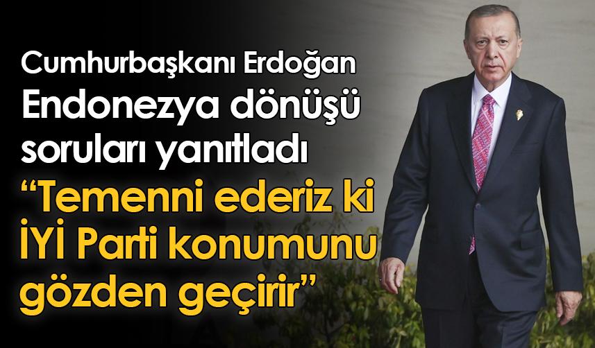 Cumhurbaşkanı Erdoğan, Endonezya dönüşü soruları yanıtladı