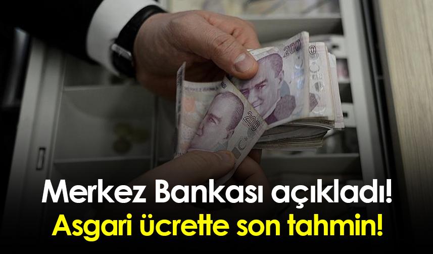 Merkez Bankası açıkladı! Asgari ücrette son tahmin!