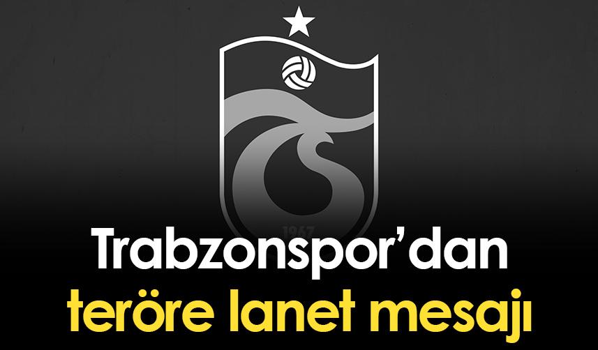 Trabzonspor’dan teröre lanet mesajı