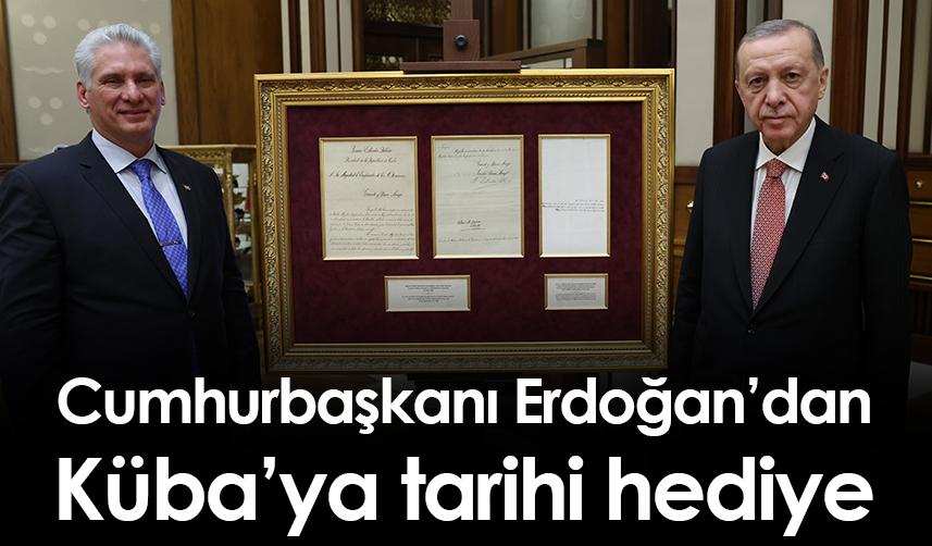 Cumhurbaşkanı Erdoğan’dan Küba’ya tarihi hediye
