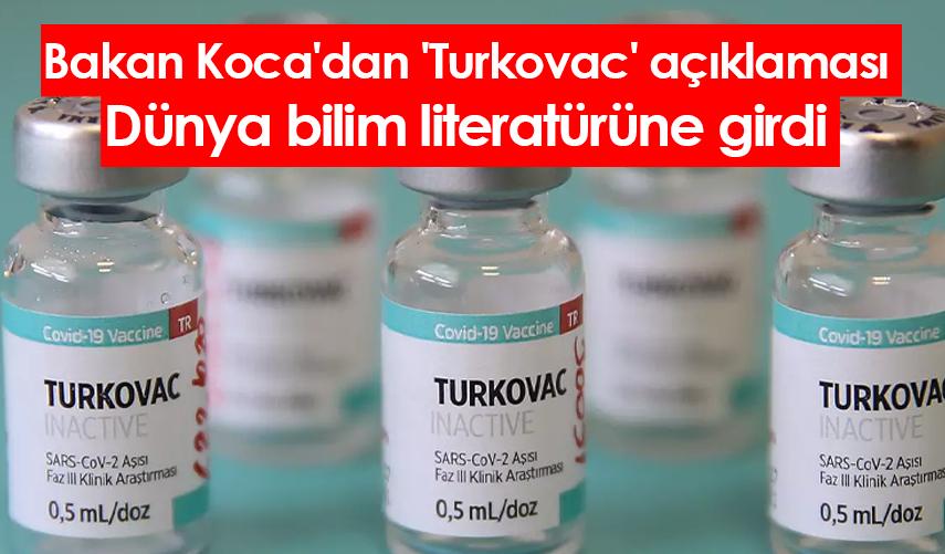 Bakan Koca'dan 'Turkovac' açıklaması: Dünya bilim literatürüne girdi