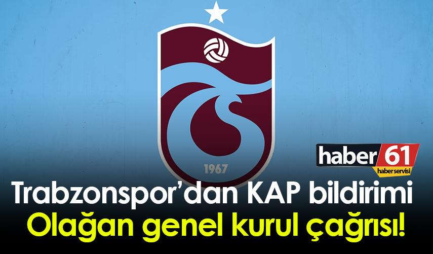 Trabzonspor’dan KAP bildirimi! Olağan genel kurul çağrısı