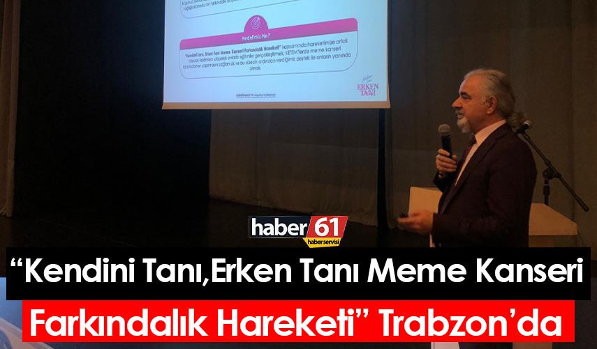 “Kendini Tanı Erken Tanı Meme Kanseri Farkındalık Hareketi” Trabzon’da