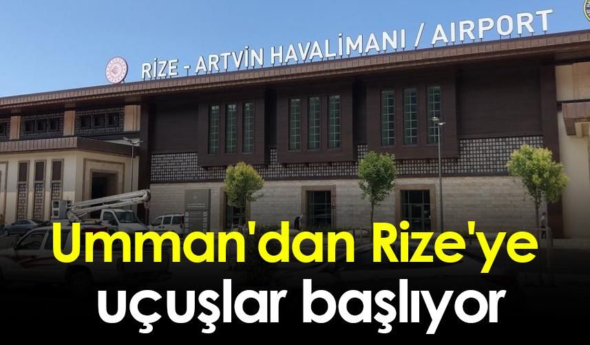 Umman'dan Rize'ye uçuşlar başlıyor