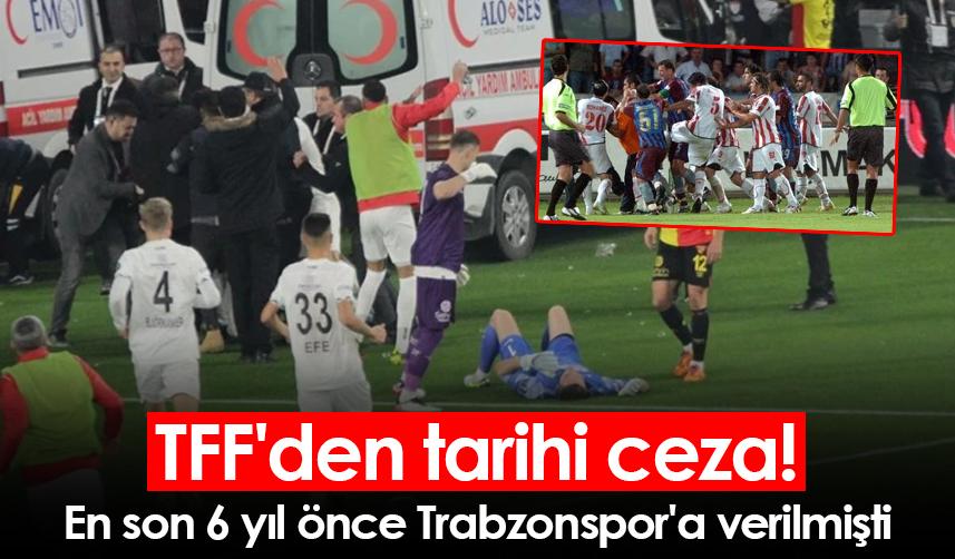 TFF'den tarihi ceza! En son 6 yıl önce Trabzonspor'a verilmişti