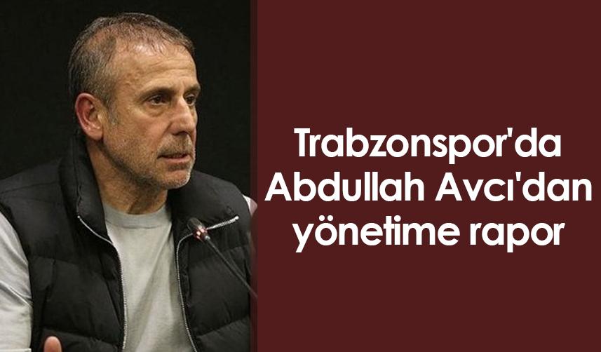Trabzonspor'da Avcı'dan yönetime rapor