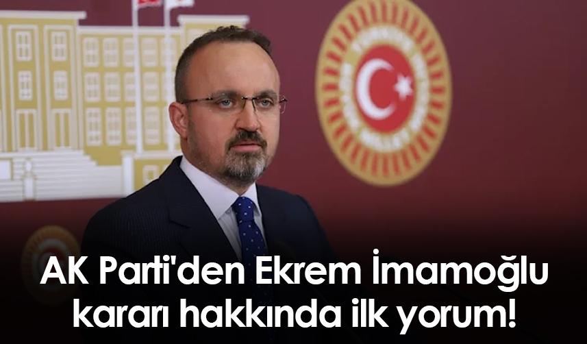 AK Parti'den Ekrem İmamoğlu kararı hakkında ilk yorum!