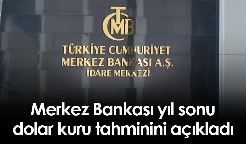 TCMB yıl sonu dolar kuru tahminini açıkladı