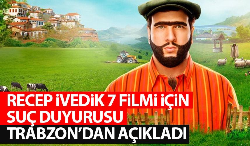 Recep İvedik 7 filmi için suç duyurusu! Trabzon'dan açıkladı