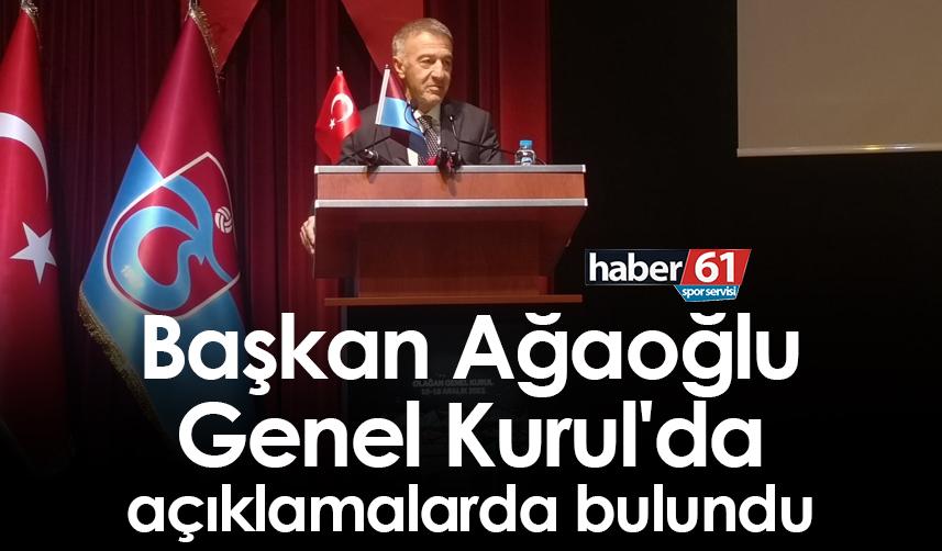 Ahmet Ağaoğlu, Genel Kurul'da açıklamalarda bulundu