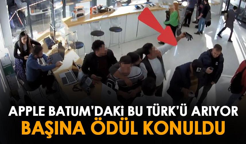 Apple Batum'daki bu Türk'ü arıyor! Başına ödül koydu