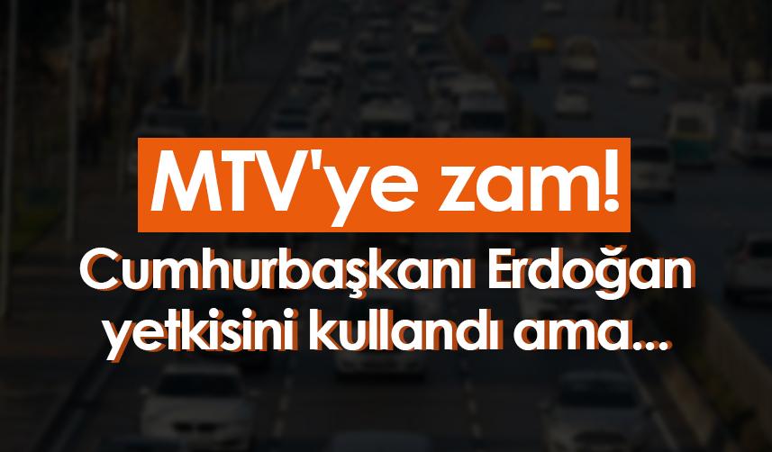 MTV'ye zam! Cumhurbaşkanı Erdoğan yetkisini kullandı ama...
