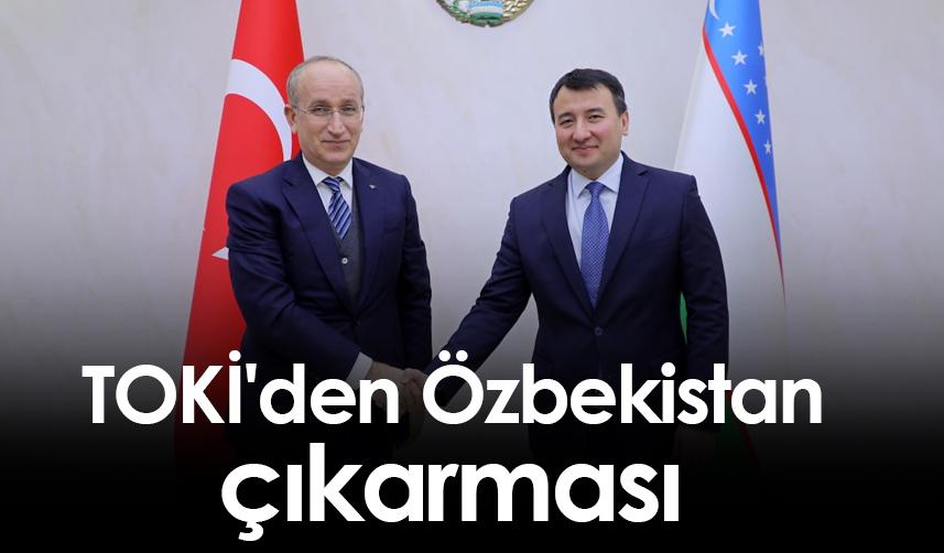 TOKİ'den Özbekistan çıkarması