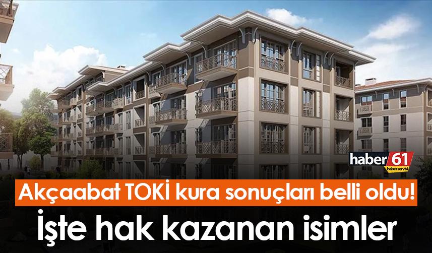 Trabzon Akçaabat TOKİ kura çekim sonuçları belli oldu! İşte hak kazanan isimler
