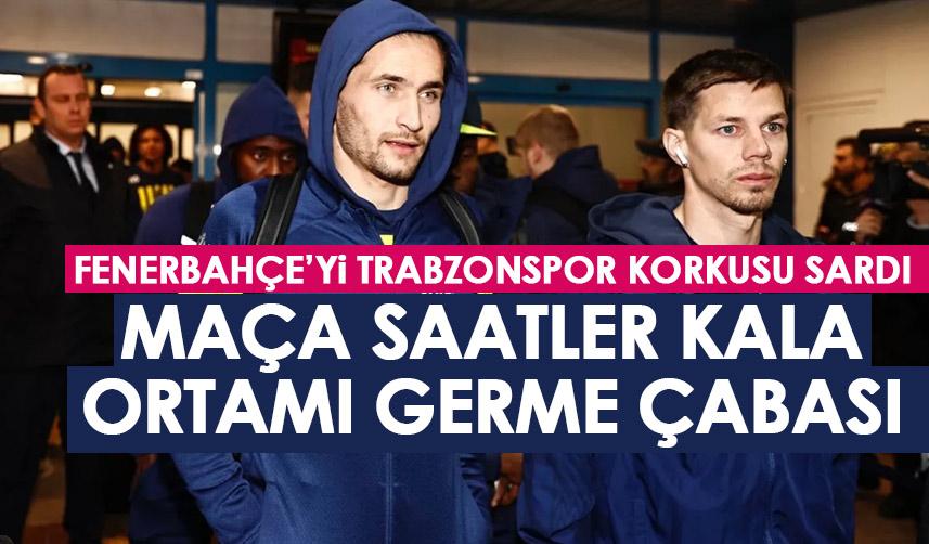 Fenerbahçe’yi Trabzonspor korkusu sardı! Maça saatler kala ortamı germe çabası mı?