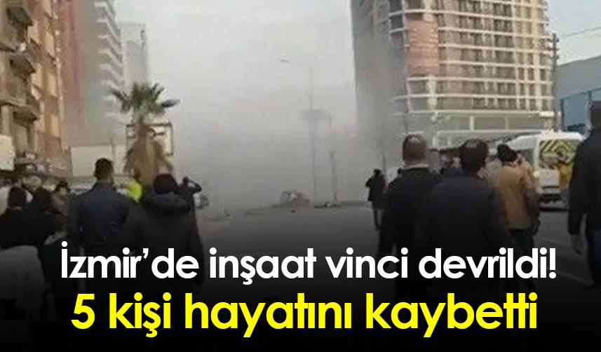 İzmir Bornova'da inşaat vinci devrildi! 5 kişi hayatını kaybetti