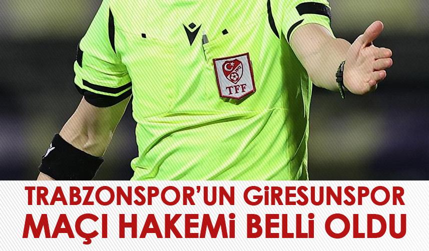 Trabzonspor'un Giresunspor maçı hakemi belli oldu