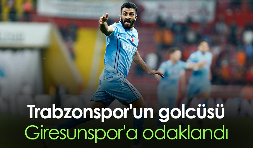 Trabzonspor'un golcüsü Giresunspor'a odaklandı