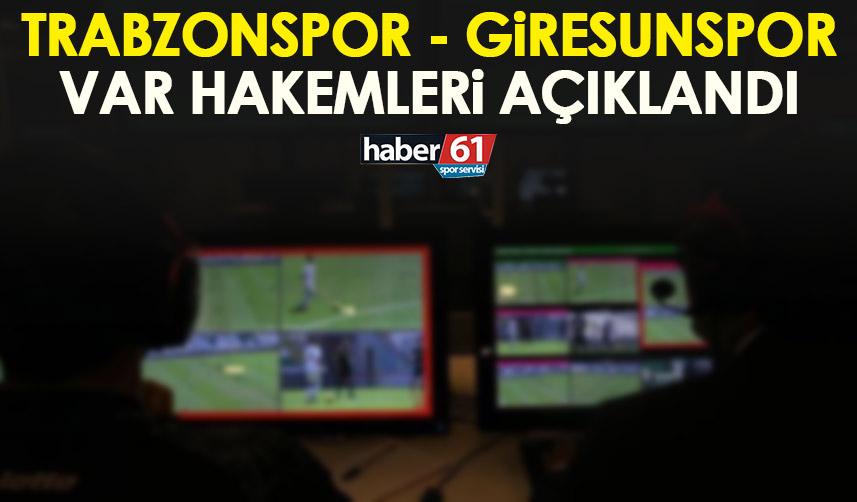 Trabzonspor – Giresunspor maçının VAR hakemi belli oldu