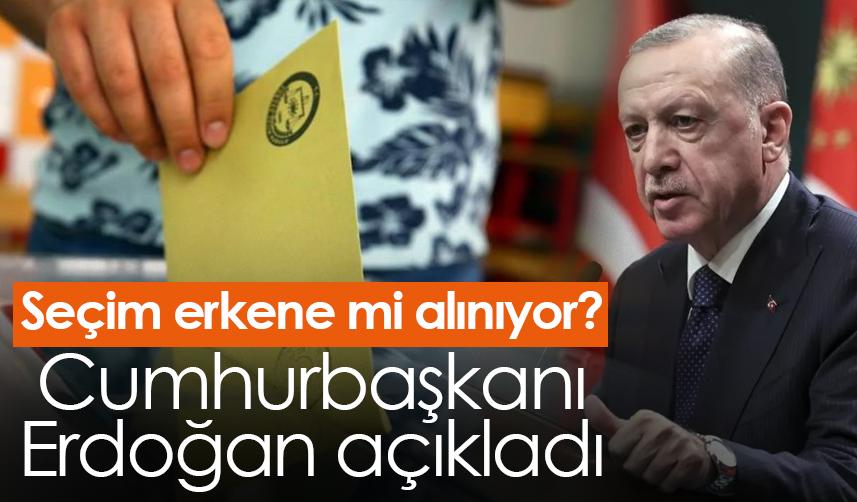 Seçim erkene mi alınıyor? Cumhurbaşkanı Erdoğan açıkladı